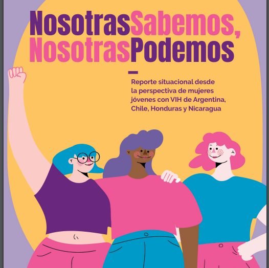 Reporte situacional desde la perspectiva de mujeres jóvenes con VIH de Argentina, Chile, Honduras y Nicaragua